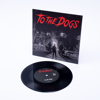 To The Dogs - To The Dogs 7"EP