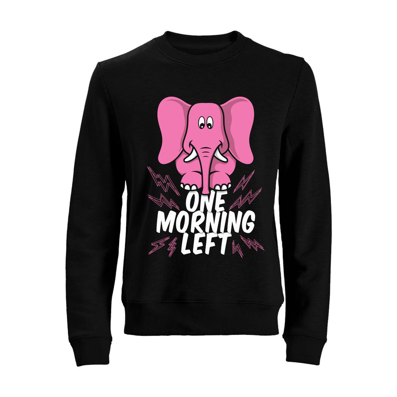 One Morning Left - Elephant Sweat Shirt